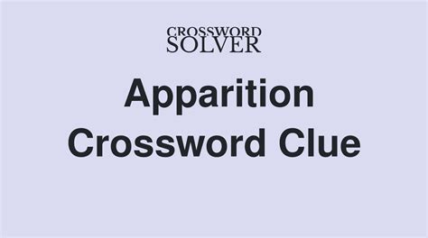 apparition crossword answer.